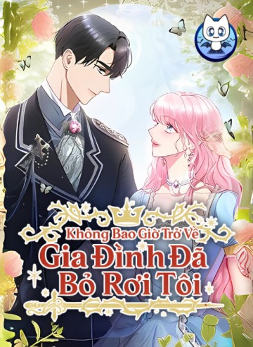 Không Bao Giờ Trở Về Gia Đình Đã Bỏ Rơi Tôi